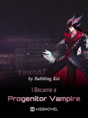 I Became a Progenitor Vampire